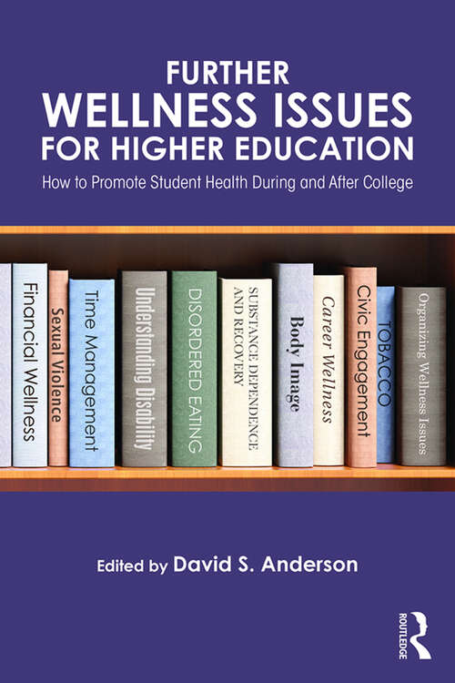 Book cover of Further Wellness Issues for Higher Education: How to Promote Student Health During and After College