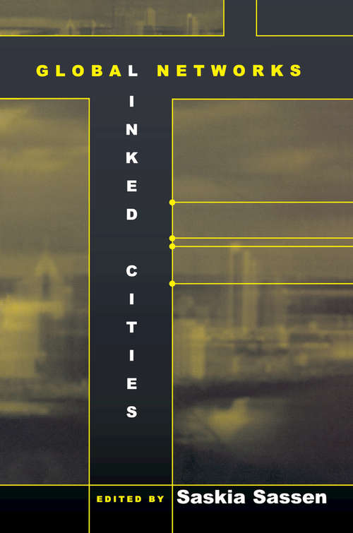 Book cover of Global Networks, Linked Cities