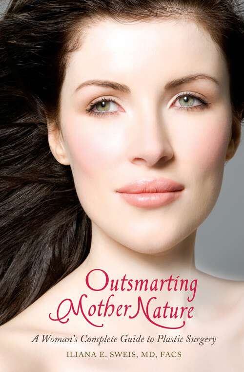 Book cover of Outsmarting Mother Nature: A Woman's Complete Guide to Plastic Surgery