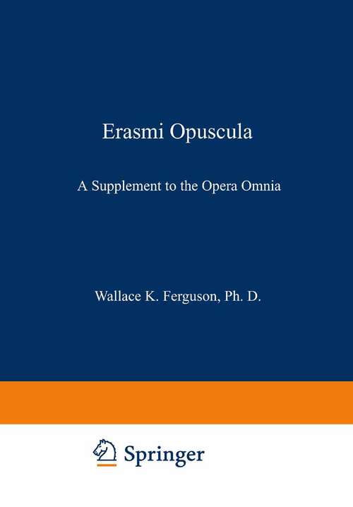 Book cover of Erasmi Opuscula: A Supplement to the Opera Omnia (1933)