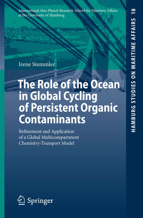 Book cover of The Role of the Ocean in Global Cycling of Persistent Organic Contaminants: Refinement and Application of a Global Multicompartment Chemistry-Transport Model (2010) (Hamburg Studies on Maritime Affairs #18)