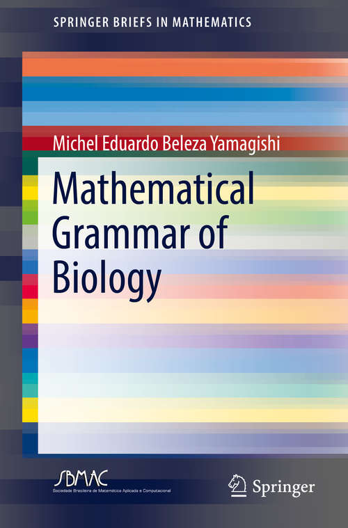 Book cover of Mathematical Grammar of Biology (SpringerBriefs in Mathematics)