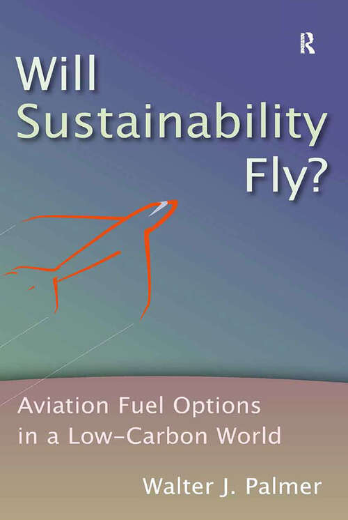 Book cover of Will Sustainability Fly?: Aviation Fuel Options in a Low-Carbon World