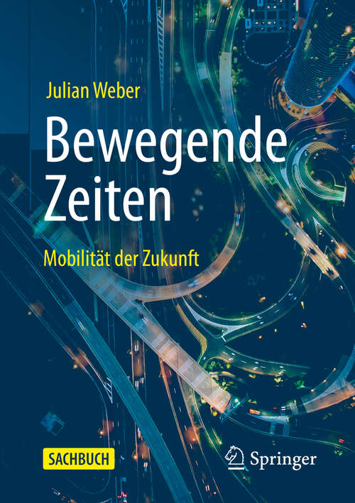 Book cover of Bewegende Zeiten: Mobilität der Zukunft (1. Aufl. 2020)