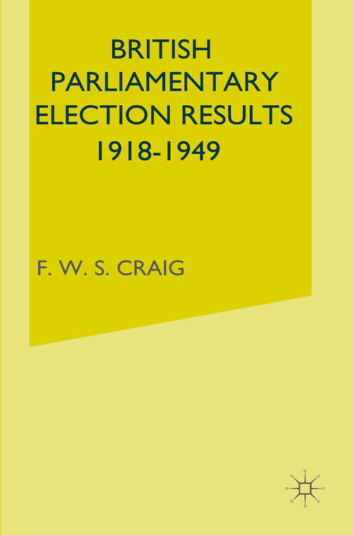 Book cover of British Parliamentary Election Results 1918-49 (1st ed. 1977)