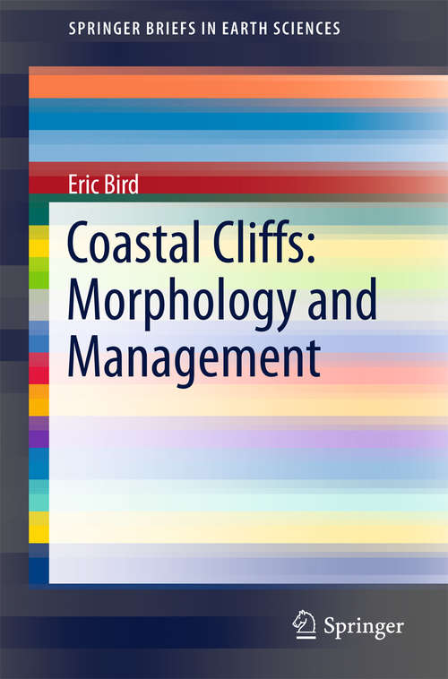 Book cover of Coastal Cliffs: Morphology and Management (1st ed. 2016) (SpringerBriefs in Earth Sciences)