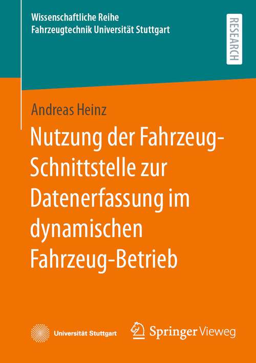 Book cover of Nutzung der Fahrzeug-Schnittstelle zur Datenerfassung im dynamischen Fahrzeug-Betrieb (1. Aufl. 2024) (Wissenschaftliche Reihe Fahrzeugtechnik Universität Stuttgart)