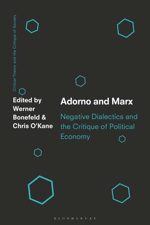 Book cover of Adorno and Marx: Negative Dialectics and the Critique of Political Economy (Critical Theory and the Critique of Society)