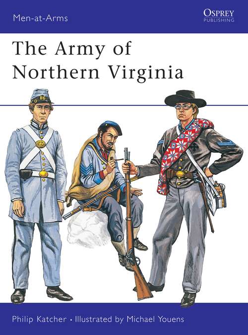 Book cover of The Army of Northern Virginia (Men-at-Arms #37)
