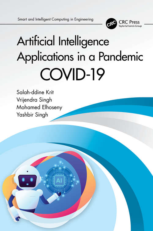 Book cover of Artificial Intelligence Applications in a Pandemic: COVID-19 (Smart and Intelligent Computing in Engineering)