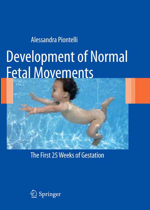 Book cover of Development of Normal Fetal Movements: The First 25 Weeks of Gestation (2010)