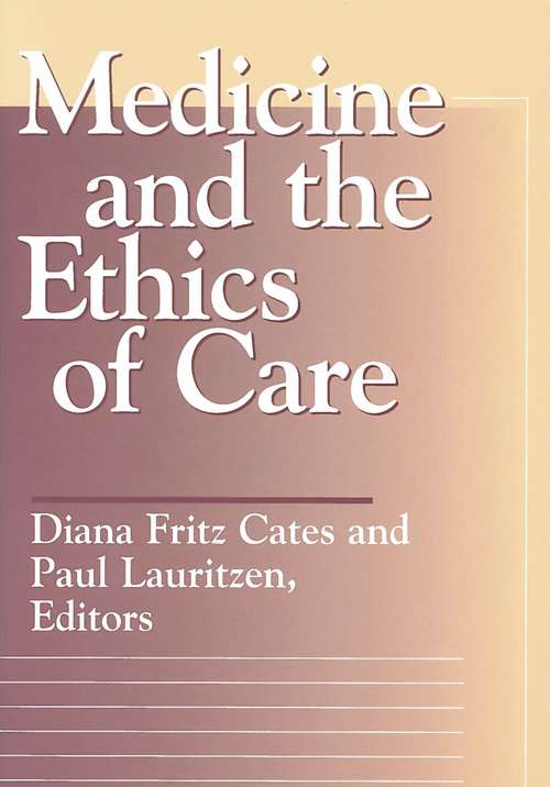 Book cover of Medicine And The Ethics Of Care (PDF) (Moral Traditions)