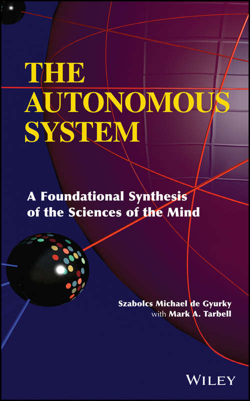 Book cover of The Autonomous System: A Foundational Synthesis of the Sciences of the Mind