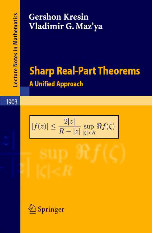 Book cover of Sharp Real-Part Theorems: A Unified Approach (2007) (Lecture Notes in Mathematics #1903)