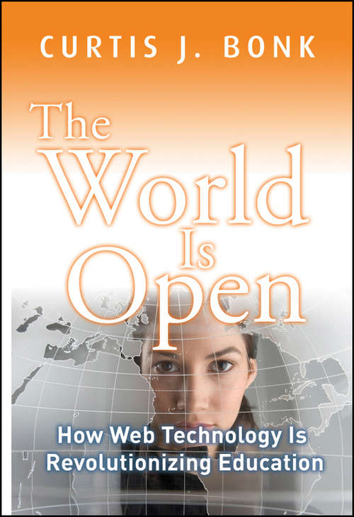 Book cover of The World Is Open: How Web Technology Is Revolutionizing Education (Wiley Desktop Editions Ser.)