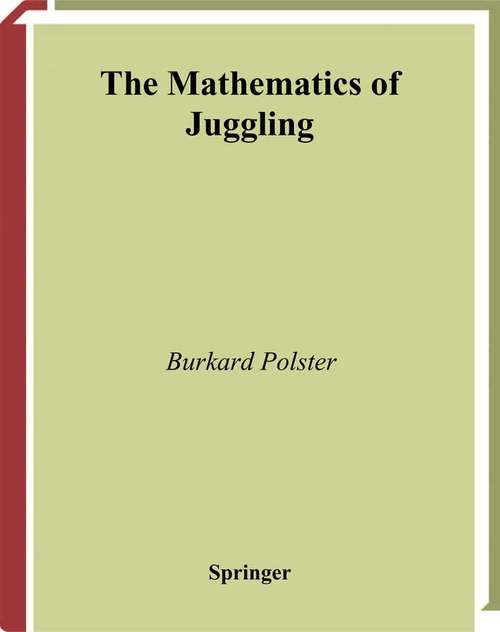 Book cover of The Mathematics of Juggling (2003)