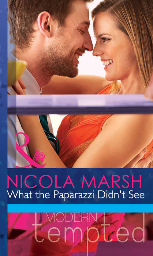 Book cover of What the Paparazzi Didn't See (ePub First edition) (Mills And Boon Modern Tempted Ser. #2)