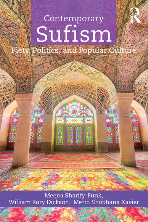 Book cover of Contemporary Sufism: Piety, Politics, and Popular Culture (Islam Of The Global West Ser.)