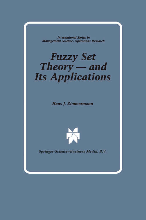 Book cover of Fuzzy Set Theory — and Its Applications (1985) (International Series in Management Science Operations Research)