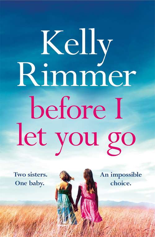 Book cover of Before I Let You Go: The brand new gripping pageturner of love and loss from the bestselling author