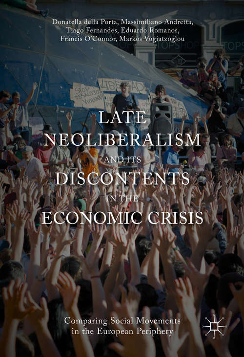 Book cover of Late Neoliberalism and its Discontents in the Economic Crisis: Comparing Social Movements in the European Periphery