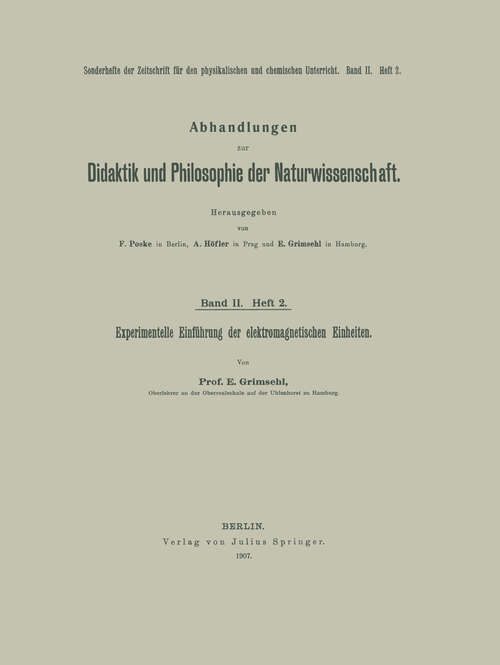 Book cover of Experimentelle Einführung der elektromagnetischen Einheiten (1907) (Abhandlungen zur Didaktik und Philosophie der Naturwissenschaft #2)