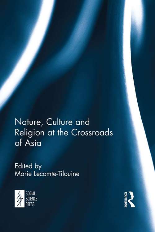 Book cover of Nature, Culture and Religion at the Crossroads of Asia