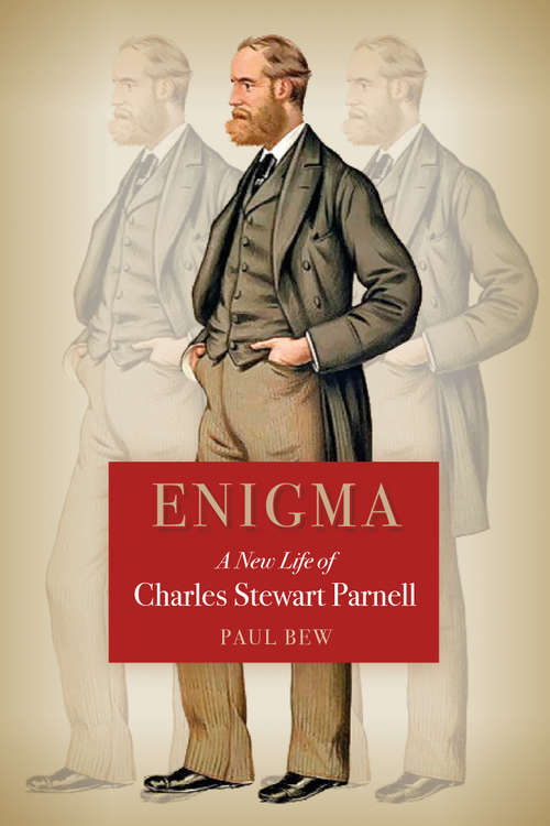 Book cover of Enigma A New Life of Charles Stewart Parnell: A New Life Of Charles Stewart Parnell