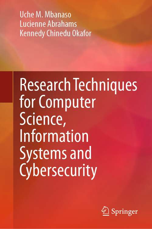 Book cover of Research Techniques for Computer Science, Information Systems and Cybersecurity (1st ed. 2023)