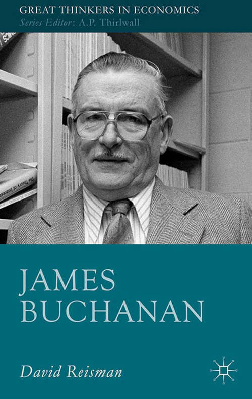 Book cover of James Buchanan (2015) (Great Thinkers in Economics: No. 10)