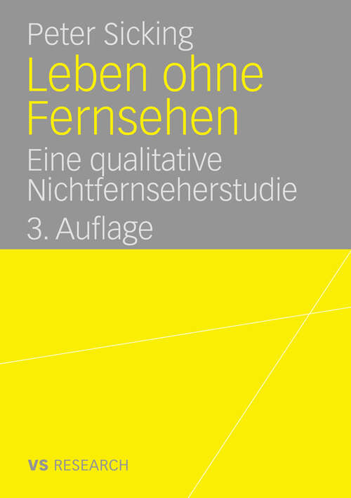 Book cover of Leben ohne Fernsehen: Eine qualitative Nichtfernseherstudie (3. Aufl. 2008) (DUV Sozialwissenschaft #3)