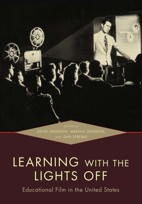 Book cover of Learning with the Lights Off: Educational Film in the United States