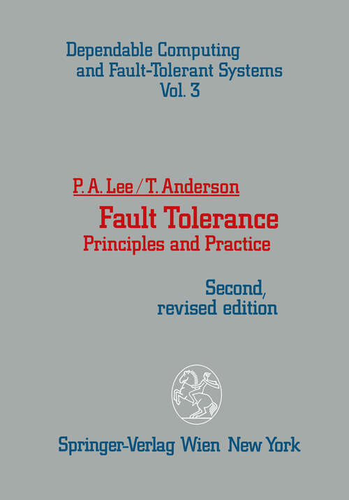 Book cover of Fault Tolerance: Principles and Practice (2nd ed. 1990) (Dependable Computing and Fault-Tolerant Systems #3)