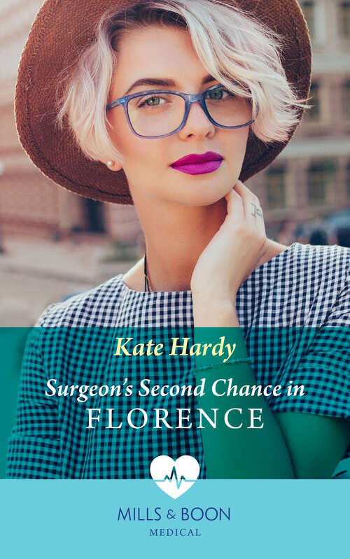 Book cover of Surgeon's Second Chance In Florence (Mills & Boon Medical): Surgeon's Second Chance In Florence / The Vet's Unexpected Houseguest (ePub edition)