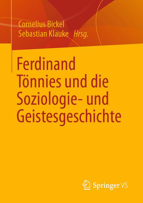 Book cover of Ferdinand Tönnies und die Soziologie- und Geistesgeschichte (1. Aufl. 2022)