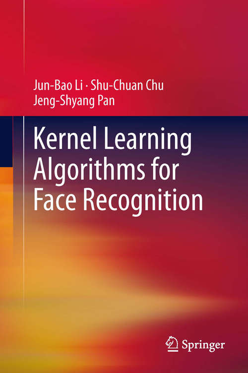 Book cover of Kernel Learning Algorithms for Face Recognition (2014)