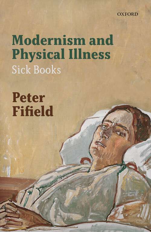 Book cover of Modernism and Physical Illness: Sick Books