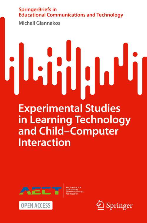 Book cover of Experimental Studies in Learning Technology and Child–Computer Interaction (1st ed. 2022) (SpringerBriefs in Educational Communications and Technology)