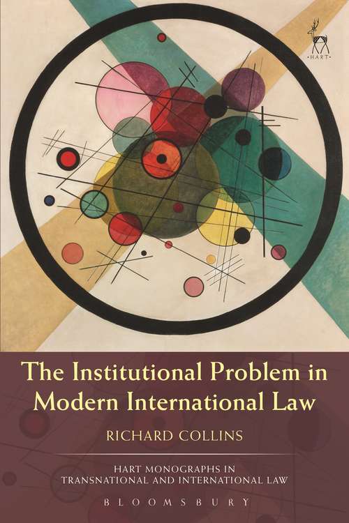 Book cover of The Institutional Problem in Modern International Law (Hart Monographs in Transnational and International Law)