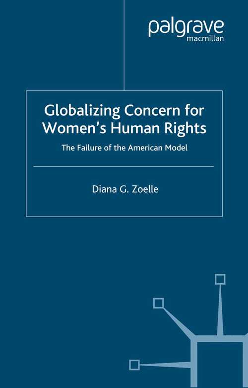 Book cover of Globalizing Concern for Women's Human Rights: The Failure of the American Model (2000)