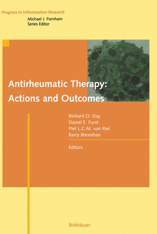 Book cover of Antirheumatic Therapy: Actions and Outcomes (2005) (Progress in Inflammation Research)