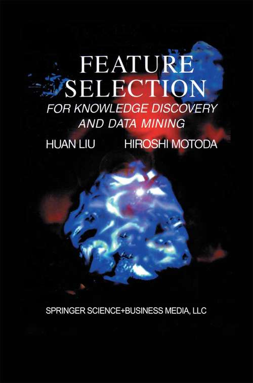 Book cover of Feature Selection for Knowledge Discovery and Data Mining (1998) (The Springer International Series in Engineering and Computer Science #454)