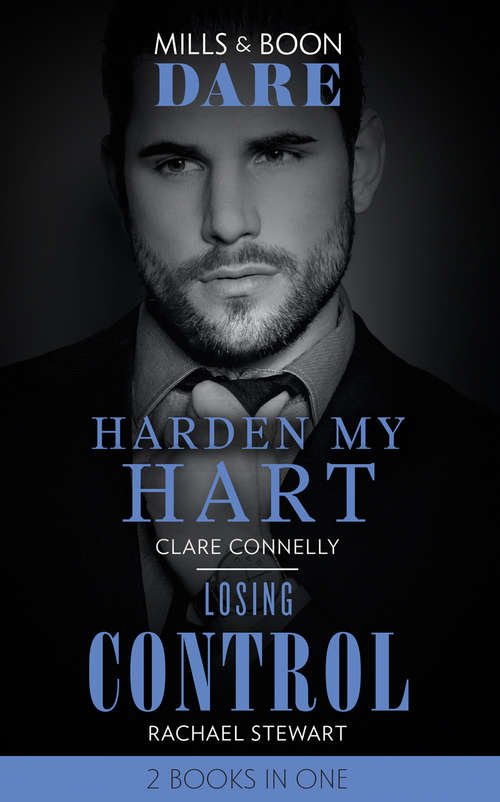 Book cover of Harden My Hart / Losing Control: Harden My Hart / Losing Control (ePub edition) (Mills And Boon Dare Ser. #3)