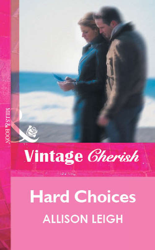 Book cover of Hard Choices: Hard Choices (ePub First edition) (Mills And Boon Vintage Cherish Ser. #1561)