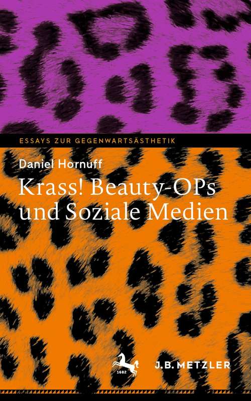 Book cover of Krass! Beauty-OPs und Soziale Medien (1. Aufl. 2021) (Essays zur Gegenwartsästhetik)