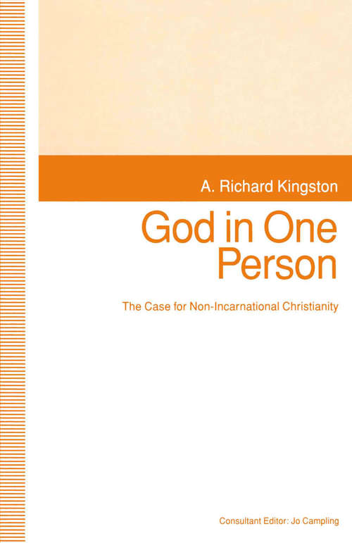 Book cover of God in One Person: The Case for Non-Incarnational Christianity (1st ed. 1993)