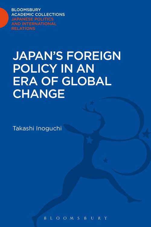 Book cover of Japan's Foreign Policy in an Era of Global Change (Bloomsbury Academic Collections: Japan)