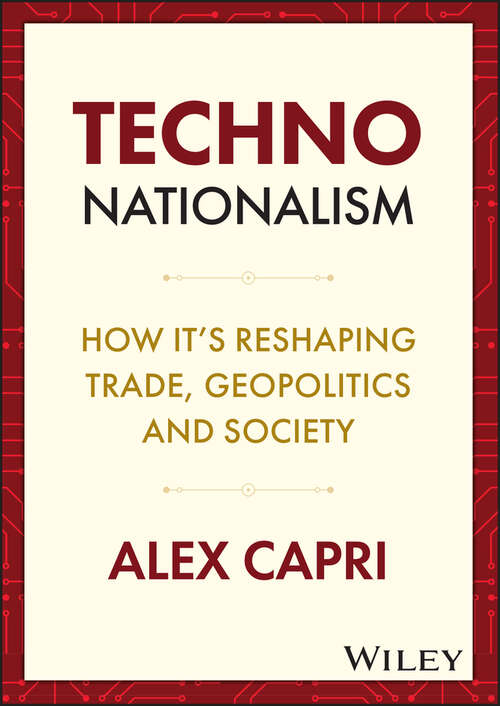 Book cover of Techno-Nationalism: How It's Reshaping Trade, Geopolitics and Society