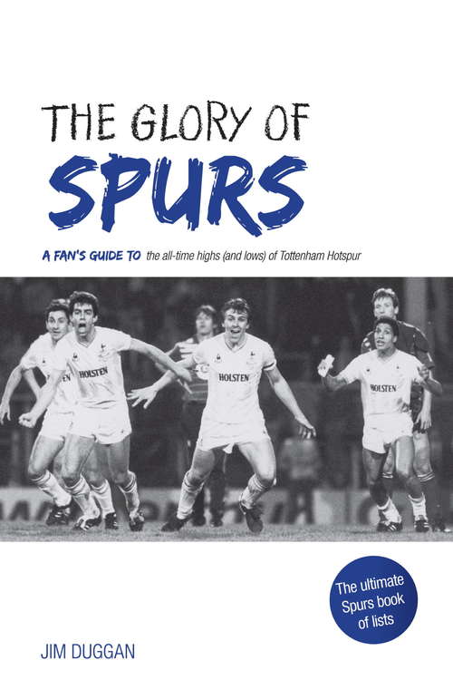 Book cover of The Glory of Spurs (Crimson Publishing Ser.)