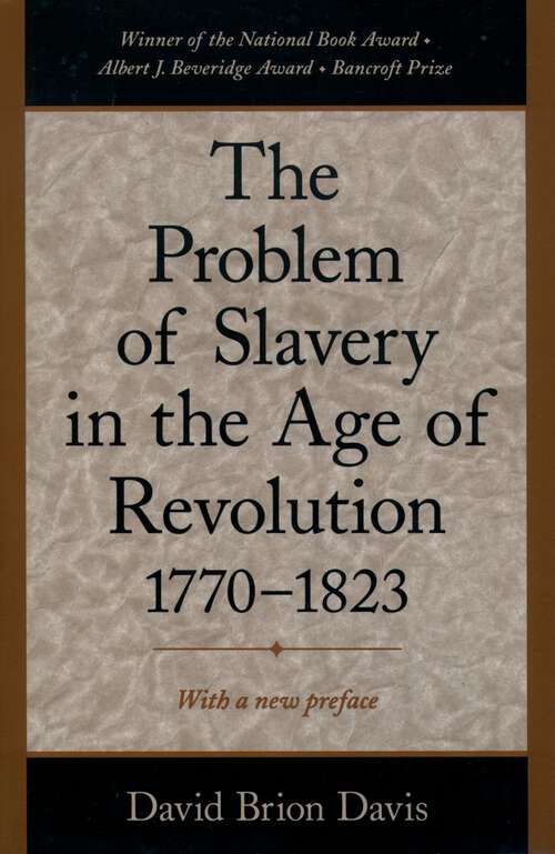 Book cover of The Problem of Slavery in the Age of Revolution 1770–1823